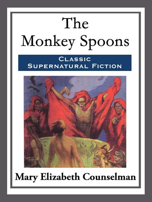Upplýsingar um The Monkey Spoons eftir Mary Elizabeth Counselman - Biðlisti